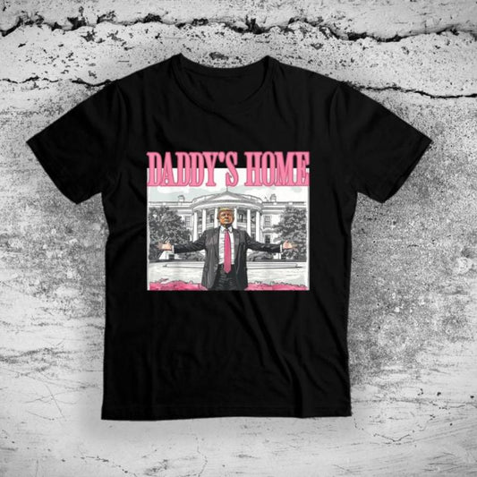 Daddy's Home Trump T-shirt