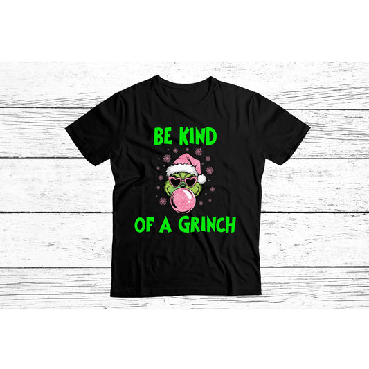 Be Kind of a Grinch T-Shirt